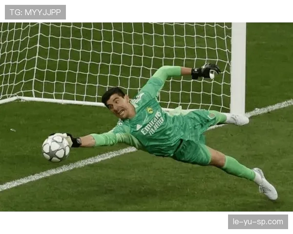 库尔图瓦在国家德比中的精彩扑救提升皇马胜局竞争力